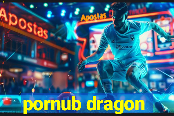 pornub dragon